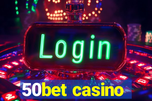 50bet casino